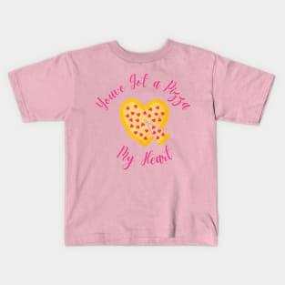 You've Got a Pizza My Heart Kids T-Shirt